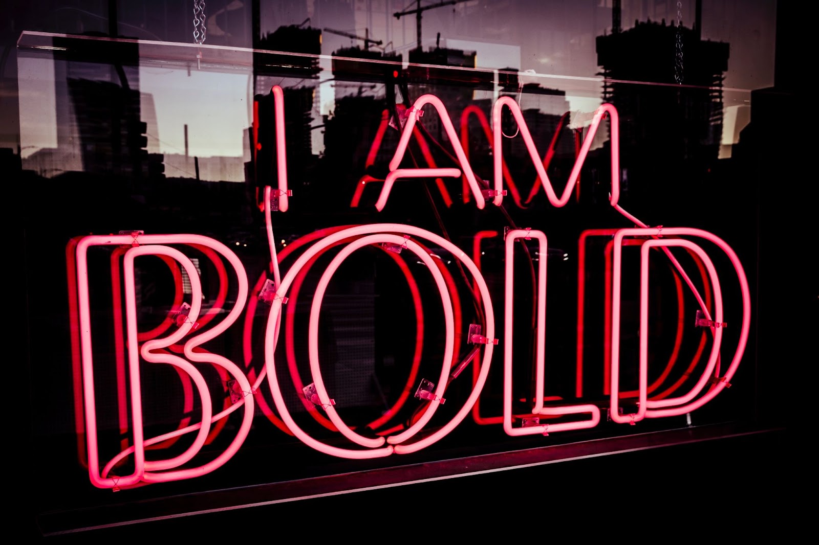 I am bold.