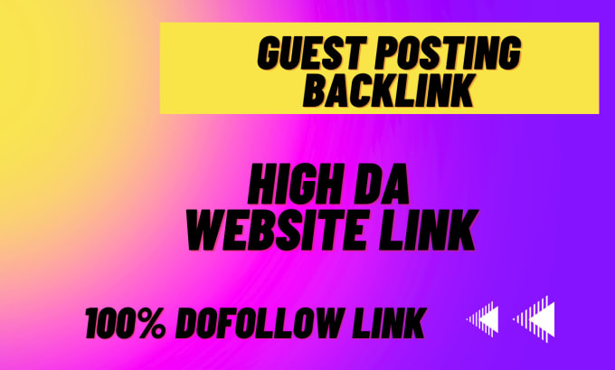 do high quality guest post  backlinks for your website