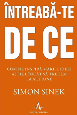 Întreabă-te de ce, de Simon Sinek