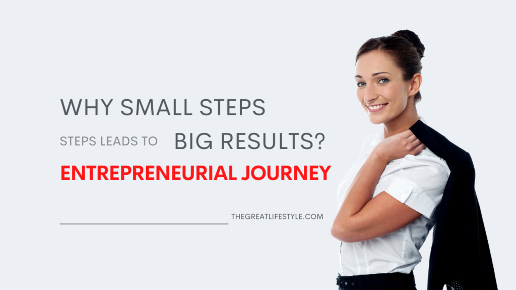 Why Small Steps Lead To Big Results