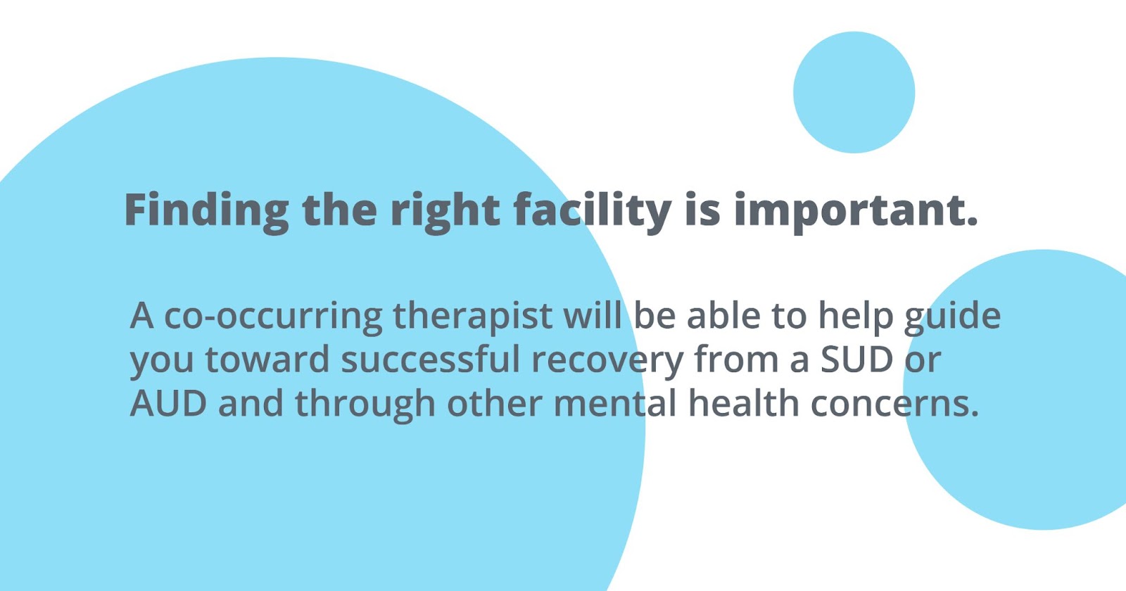 finding the right facility is important. a cooccurring therapist will be able to help guide you toward successful recovery from a sud or aud and through other mental health concerns