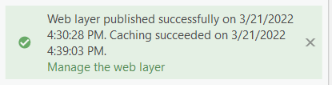 Web layer published successfully on 3/21/2022 4:30:28 PM. Caching succeeded on 3/21/2022 4:39:03 PM. 