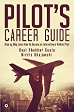 Pilot's Career Guide : Step by Step Learn How to Become an International Airline Pilot