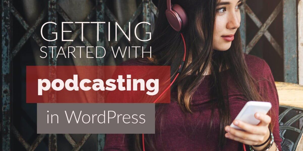 Melhores plugins e soluções de podcast para WordPress
