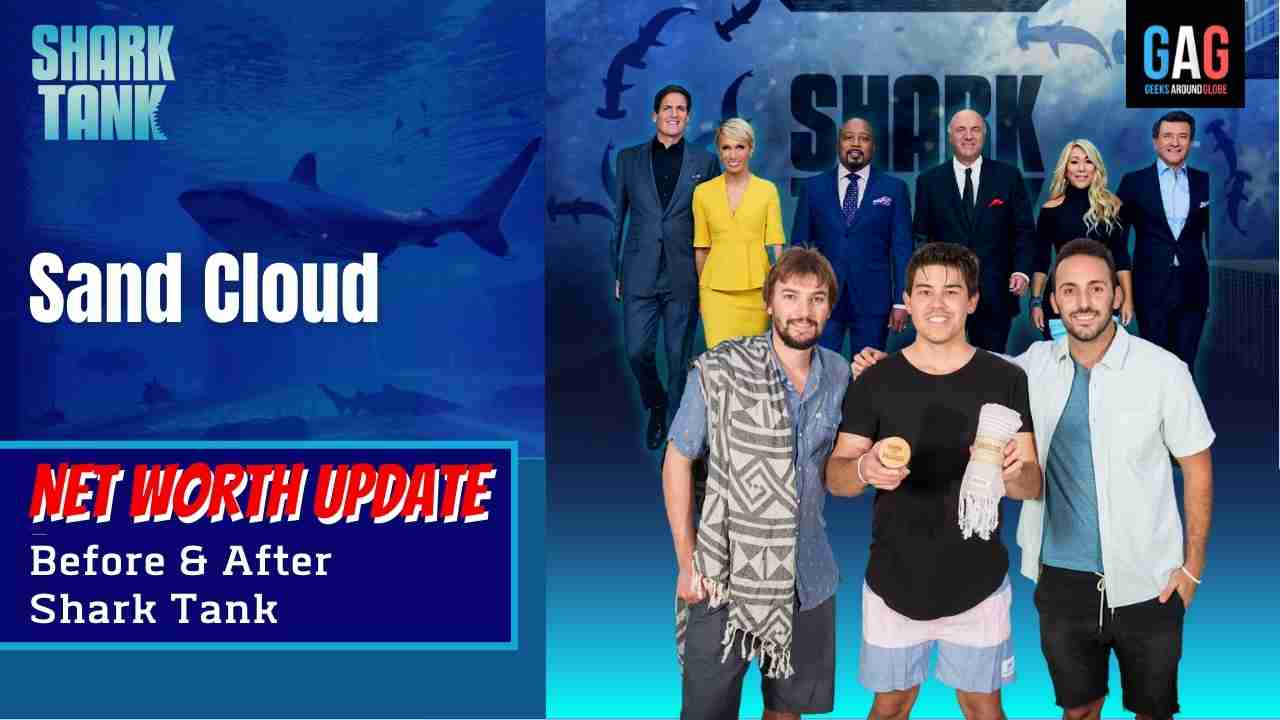 “Sand Cloud” Net worth Update (Before & After Shark Tank) Geeks