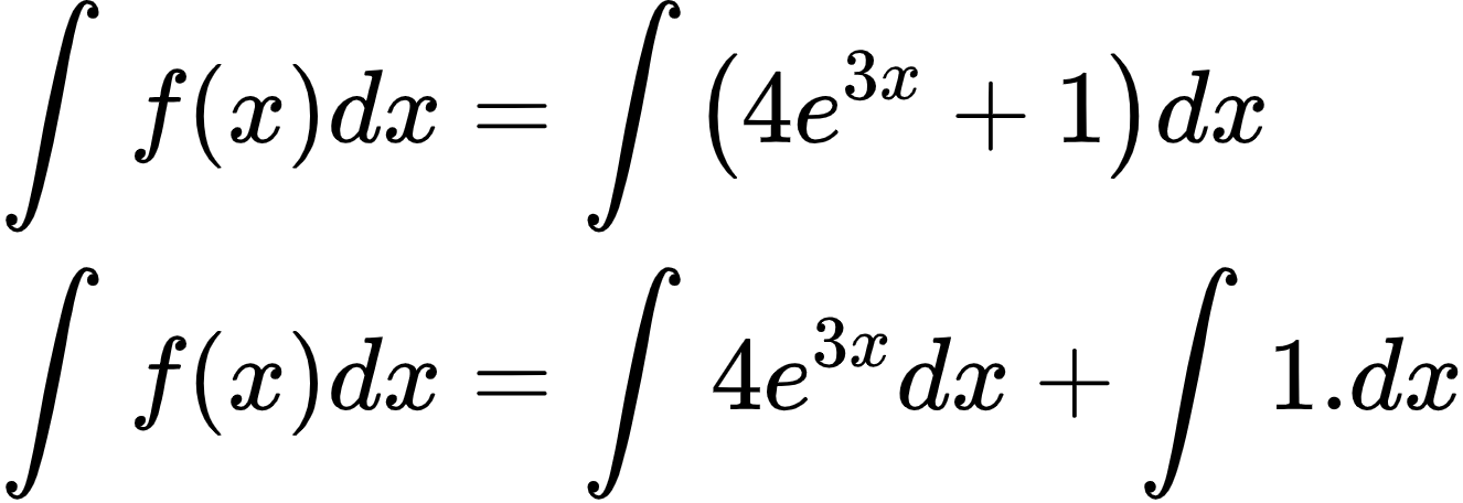{"type":"align*","font":{"family":"Arial","color":"#000000","size":10},"code":"\\begin{align*}\n{\\int_{}^{}f\\left(x\\right)dx}&={\\int_{}^{}\\left(4e^{3x}+1\\right)dx}\\\\\n{\\int_{}^{}f\\left(x\\right)dx}&={\\int_{}^{}4e^{3x}dx+\\int_{}^{}1.dx}\t\n\\end{align*}","id":"6-0","ts":1599898991419,"cs":"VPOxtDu2rzn74ItYec2icw==","size":{"width":220,"height":76}}