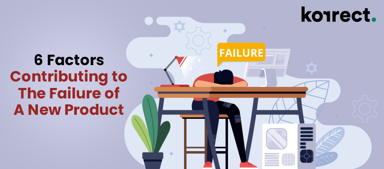 6 Factors Contributing to the Failure of a New Product