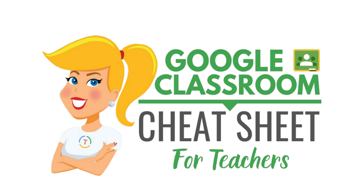 Google Classroom Cheat Sheet for Teachers by Shake Up Learning.pdf