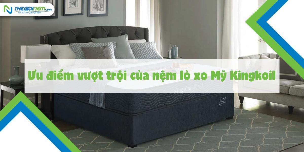 Đại lý bán nệm lò xo Mỹ Kingkoil tại Bến Lức, Long An