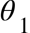 {"mathml":"<math style=\"font-family:stix;font-size:16px;\" xmlns=\"http://www.w3.org/1998/Math/MathML\"><mstyle mathsize=\"16px\"><msub><mi>&#x3B8;</mi><mn>1</mn></msub></mstyle></math>","truncated":false}