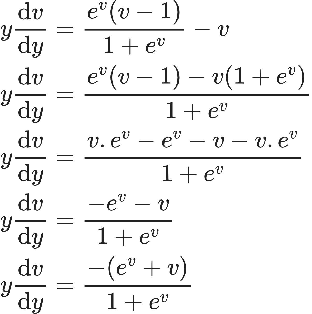 {"font":{"color":"#222222","family":"Arial","size":10},"type":"align*","code":"\\begin{align*}\n{y\\diff{v}{y}}&={\\frac{e^{v}\\left(v-1\\right)}{1+e^{v}}-v}\\\\\n{y\\diff{v}{y}}&={\\frac{e^{v}\\left(v-1\\right)-v\\left(1+e^{v}\\right)}{1+e^{v}}}\\\\\n{y\\diff{v}{y}}&={\\frac{v.e^{v}-e^{v}-v-v.e^{v}}{1+e^{v}}}\\\\\n{y\\diff{v}{y}}&={\\frac{-e^{v}-v}{1+e^{v}}}\\\\\n{y\\diff{v}{y}}&={\\frac{-\\left(e^{v}+v\\right)}{1+e^{v}}}\t\n\\end{align*}","id":"12-0-0-1-1-1-1-1","ts":1604223330915,"cs":"Nf6T52pLL+ZzJWNf48va3g==","size":{"width":200,"height":201}}