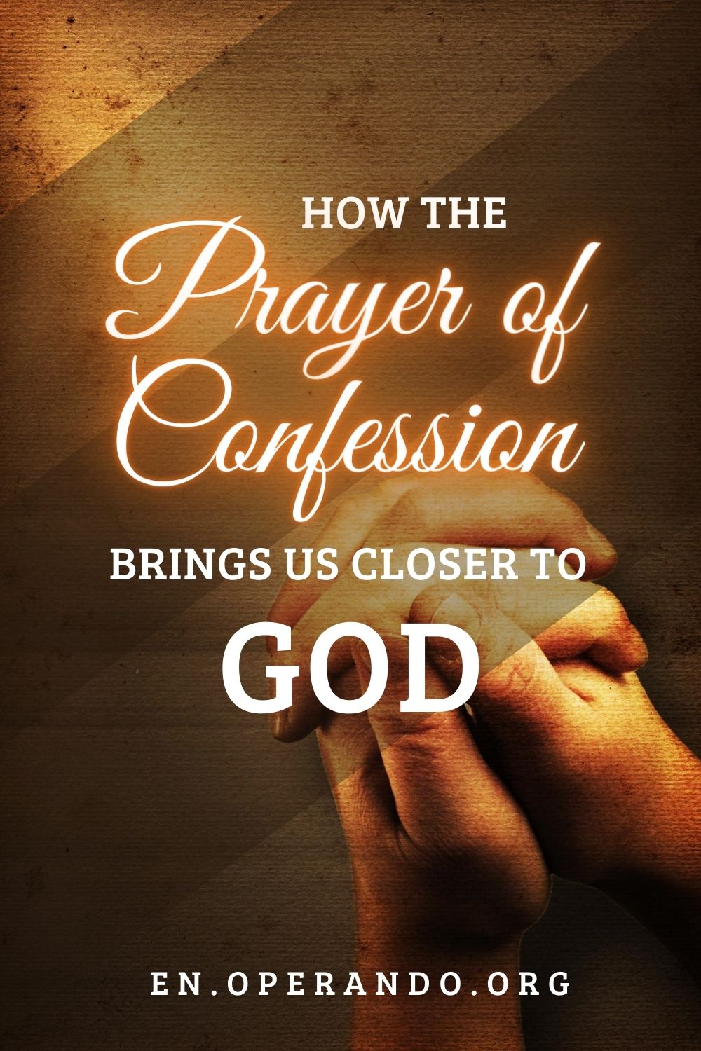 How The Prayer of Confession Brings Us Closer to God