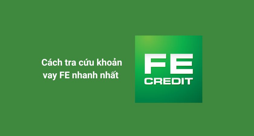 Tra cứu khoản vay FE Credit