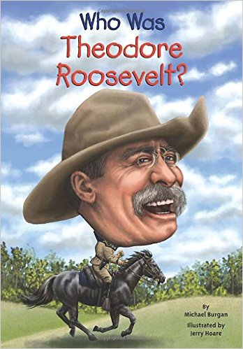 Cover illustration of Who Was Theodore Roosevelt?