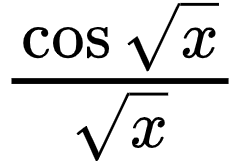 {"id":"7-1-1-1-0","code":"$\\frac{\\cos{\\sqrt[]{x}}}{{\\sqrt[]{x}}}$","type":"$","font":{"family":"Arial","color":"#000000","size":10},"ts":1600171392268,"cs":"4eZ2u+oAU5Ar3b5w5AHBsw==","size":{"width":40,"height":26}}