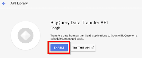 BigQuery Data Transfer Service: Click Enable | Hevo Data