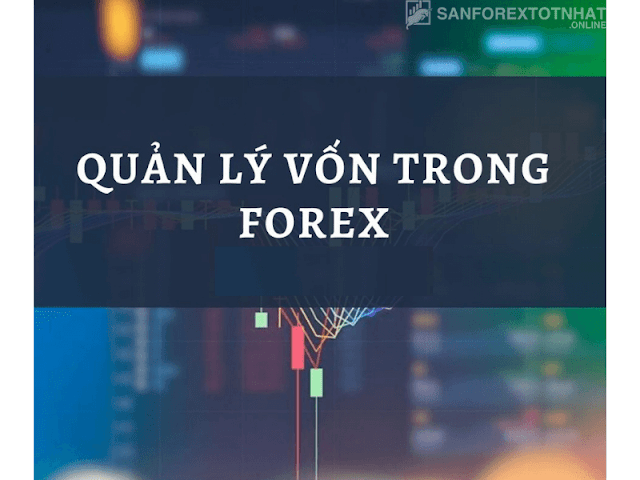  Chia sẻ kinh nghiệm quản lý vốn trong Forex