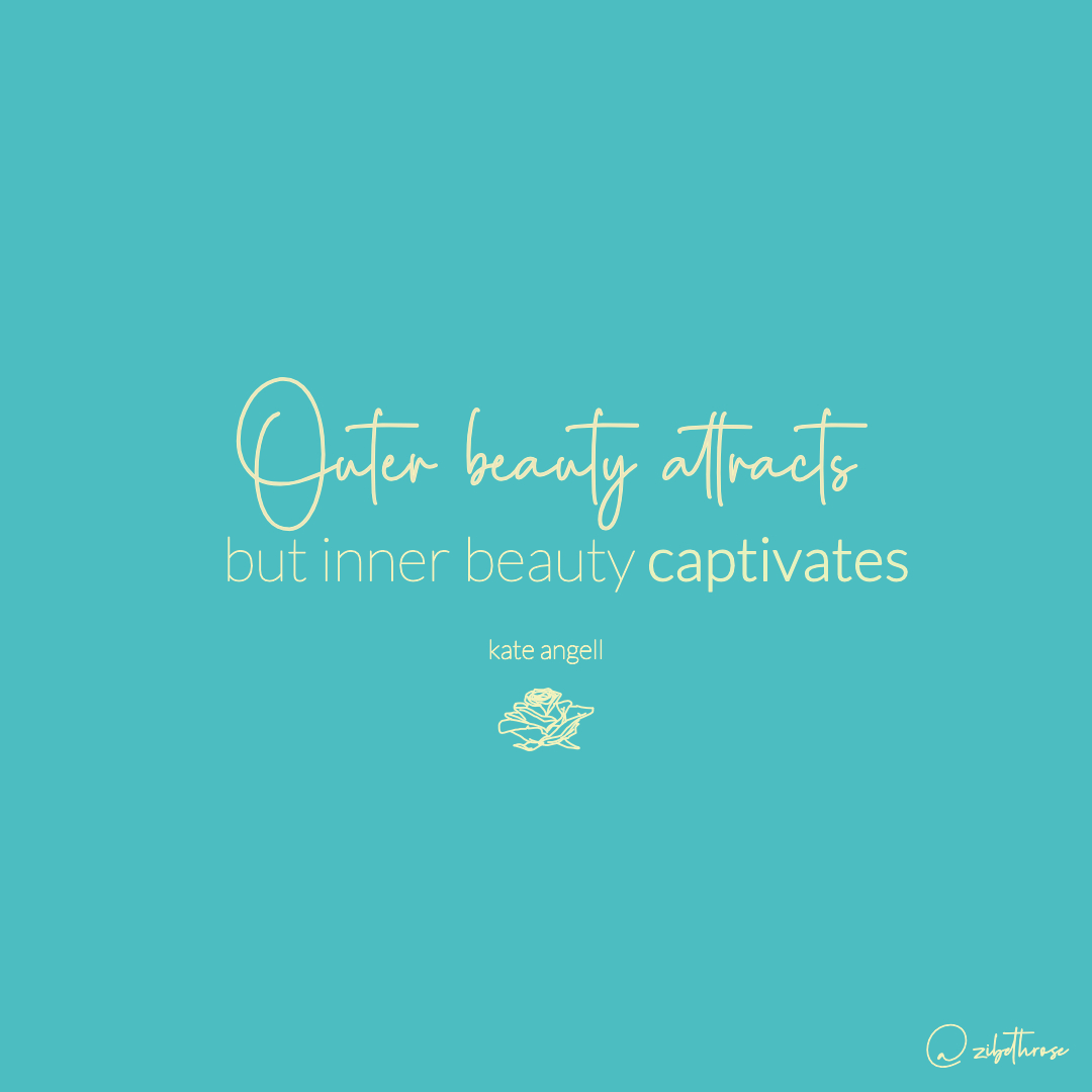 Outer beauty attracts but inner beauty captivates - Kate Angell
