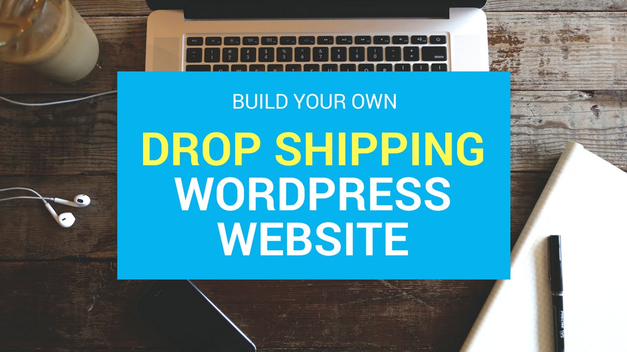 BUILD YOUR OWN DROPSHIPPING WORDPRESS WEBSITE