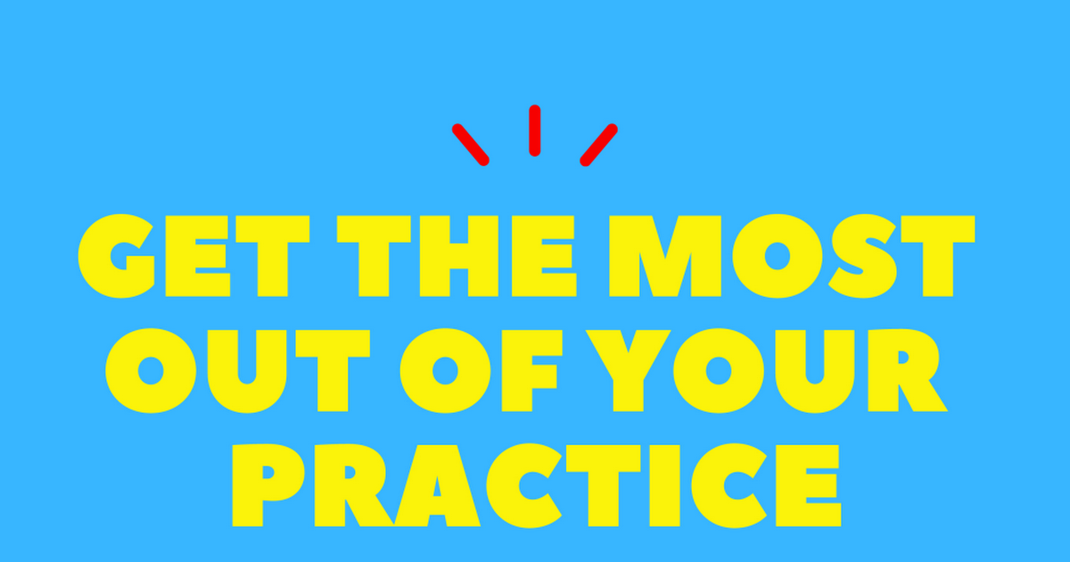 get-the-most-out-of-your-practice-pdf-google-drive