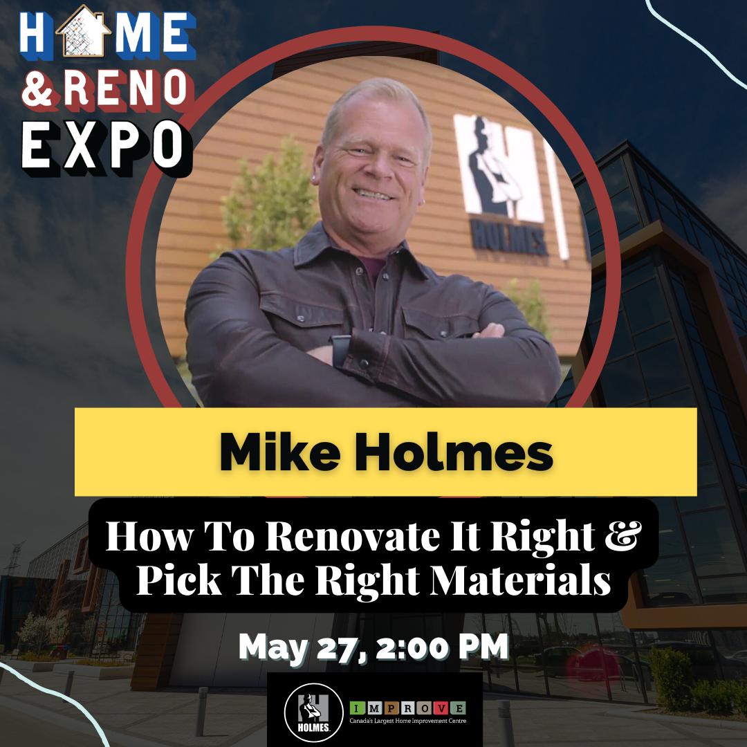 Mike Holmes Presenting May 27 at the Home & Reno Expo