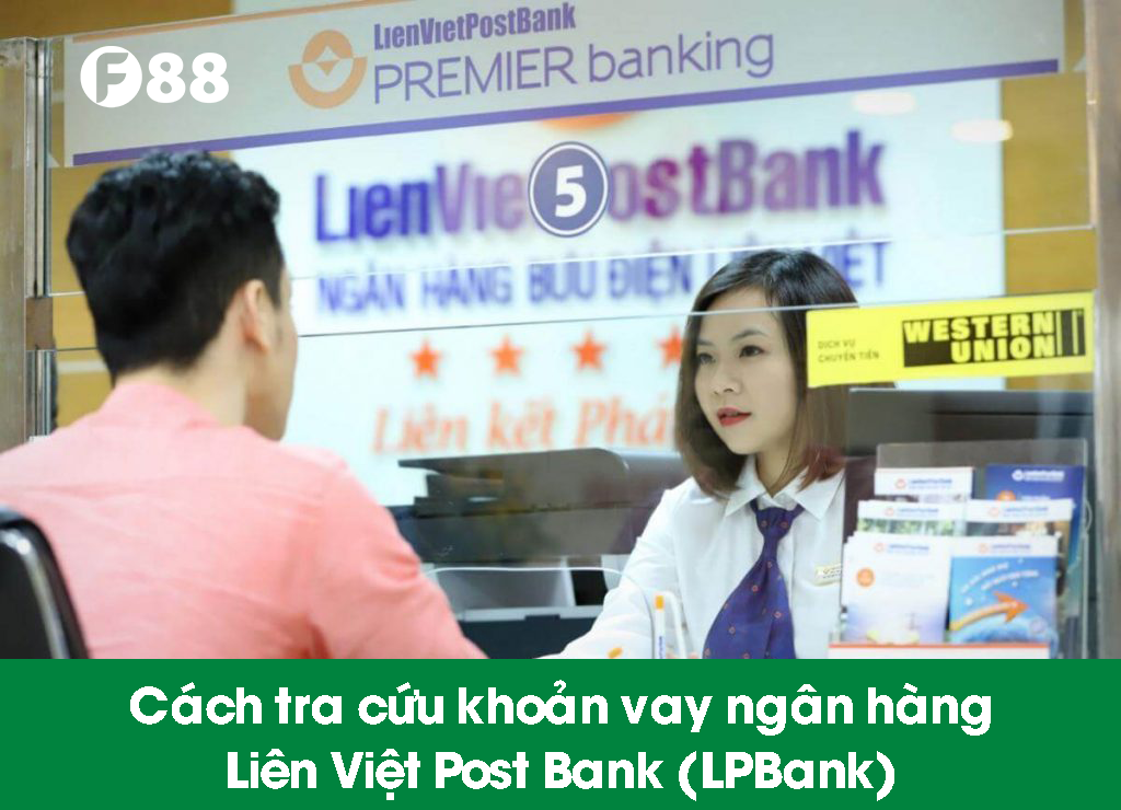 Tra cứu khoản vay ngân hàng Liên Việt Post Bank