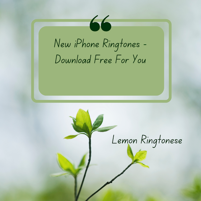 New iPhone Ringtones - Download Free For You