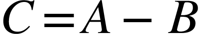 <math xmlns="http://www.w3.org/1998/Math/MathML"><mi>C</mi><mo>=</mo><mi>A</mi><mo>-</mo><mi>B</mi></math>