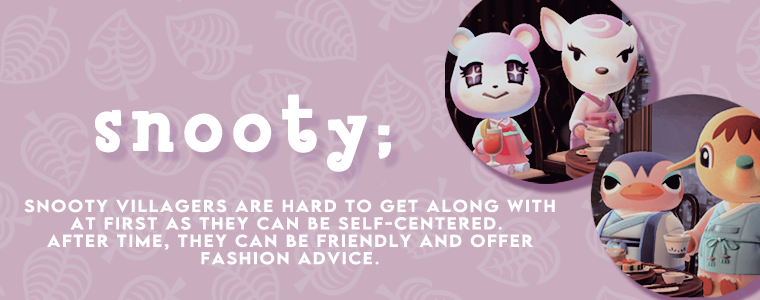 A banner with images of snooty Animal Crossing villagers, Judy, Diana, Eloise, Friga with text that says "snooty villagers are hard to get along with at first as they can be self-centered. after time, they can be friendly and offer fashion advice."