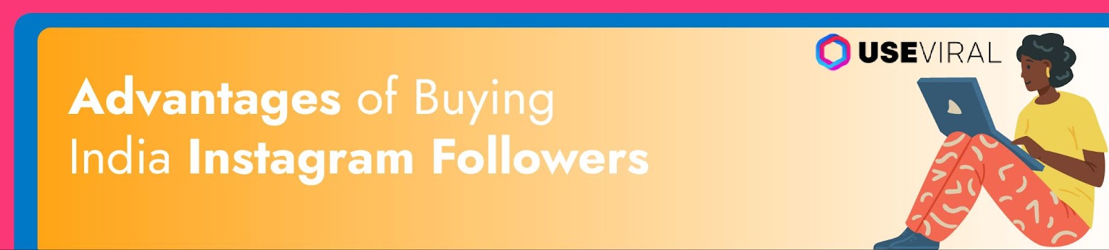 Advantages of Buying India Instagram Followers