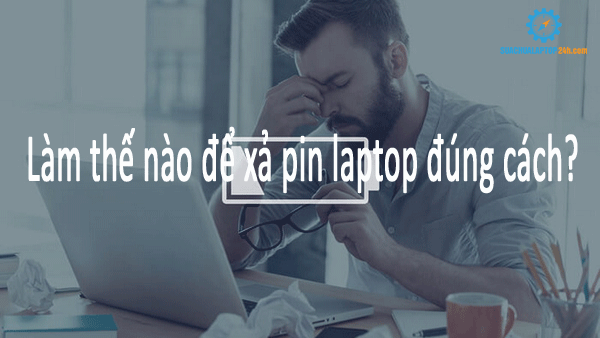 xa-pin-laptop-dung-cach