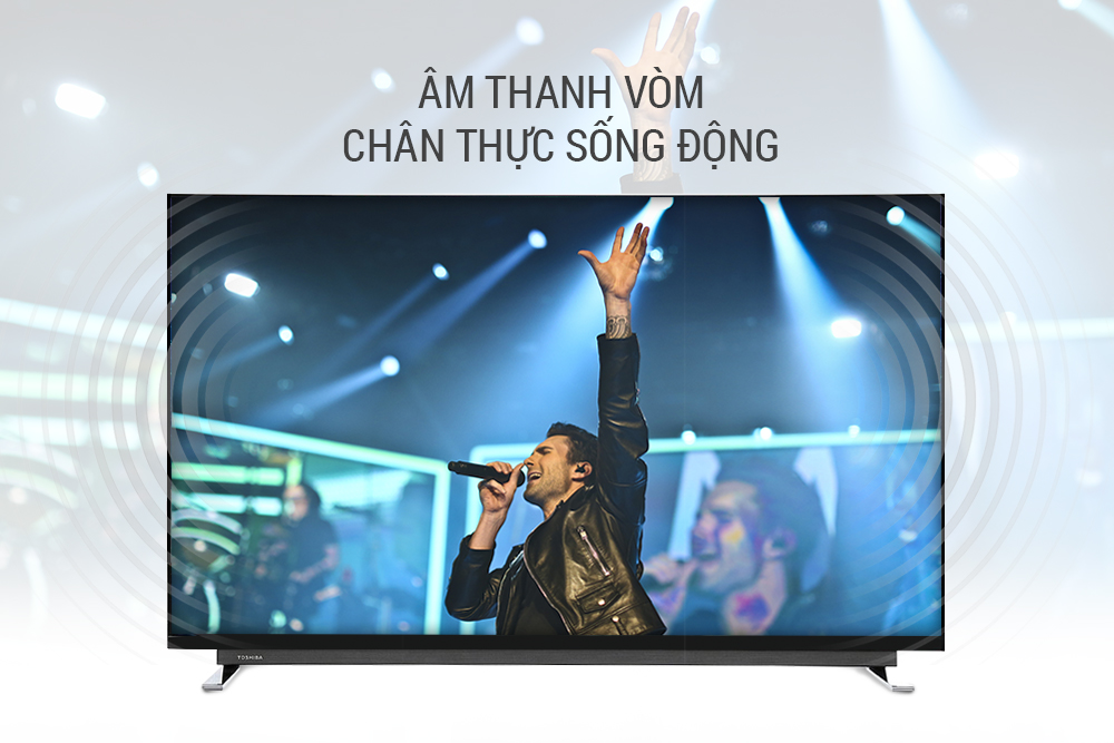Âm thanh Smart Tivi Toshiba vòm đa chiều sống động