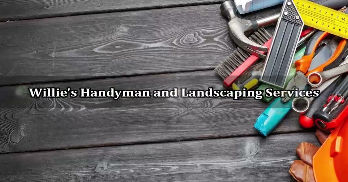 Willie's Handyman and Landscaping Services.mp4