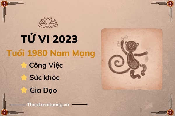 tu-vi-tuoi-canh-than-nam-2023-nam-mang-1980