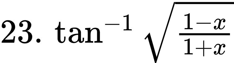 {"font":{"color":"#000000","size":11,"family":"Arial"},"id":"4-0-0-0-1-1-2-1-1-0-1-2-1-1-1-1-1-1-1-1-1-1-1-0","code":"$23.\\,\\tan^{-1}{\\sqrt[]{\\frac{1-x}{1+x}}}$","type":"$","ts":1602923316297,"cs":"uHc1XfqM1vNRsEWFChB26Q==","size":{"width":125,"height":33}}