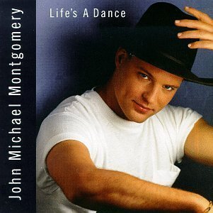 Life's A Dance- John Michael Montgomery - best hollywood songs