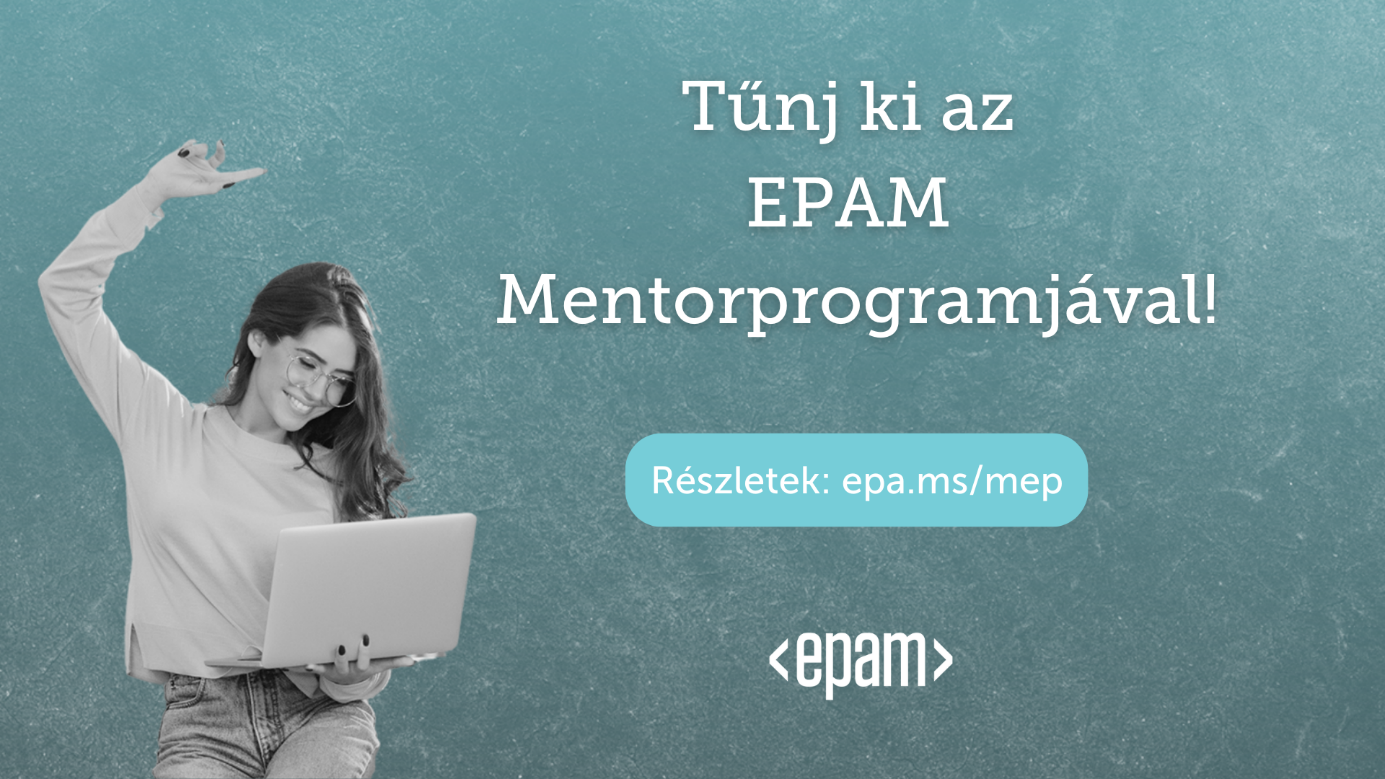 Tűnj ki a tömegből az EPAM mentorgromjával!