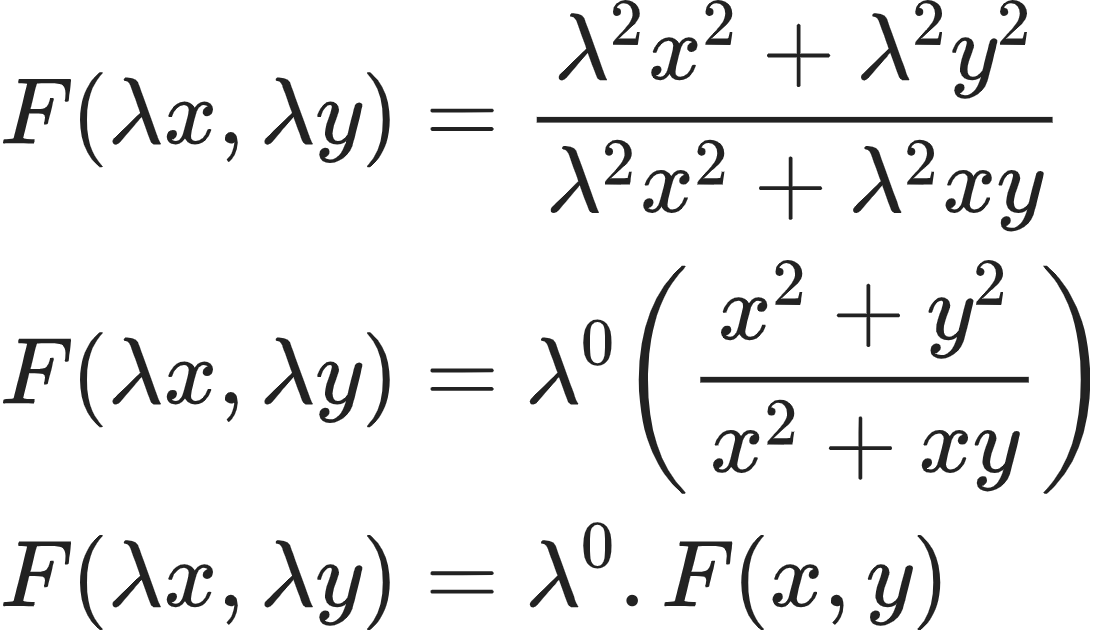 {"code":"\\begin{align*}\n{F\\left(\\lambda x,\\lambda y\\right)}&={\\frac{\\lambda^{2}x^{2}+\\lambda^{2}y^{2}}{\\lambda^{2}x^{2}+\\lambda^{2}xy}}\\\\\n{F\\left(\\lambda x,\\lambda y\\right)}&={\\lambda^{0}\\left(\\frac{x^{2}+y^{2}}{x^{2}+xy}\\right)}\\\\\n{F\\left(\\lambda x,\\lambda y\\right)}&={\\lambda^{0}.F\\left(x,y\\right)}\t\n\\end{align*}","id":"10-0-0-0","font":{"size":10,"color":"#222222","family":"Arial"},"type":"align*","ts":1603963352535,"cs":"R23GS9l9Zsv4/sX3sKlfGA==","size":{"width":184,"height":104}}