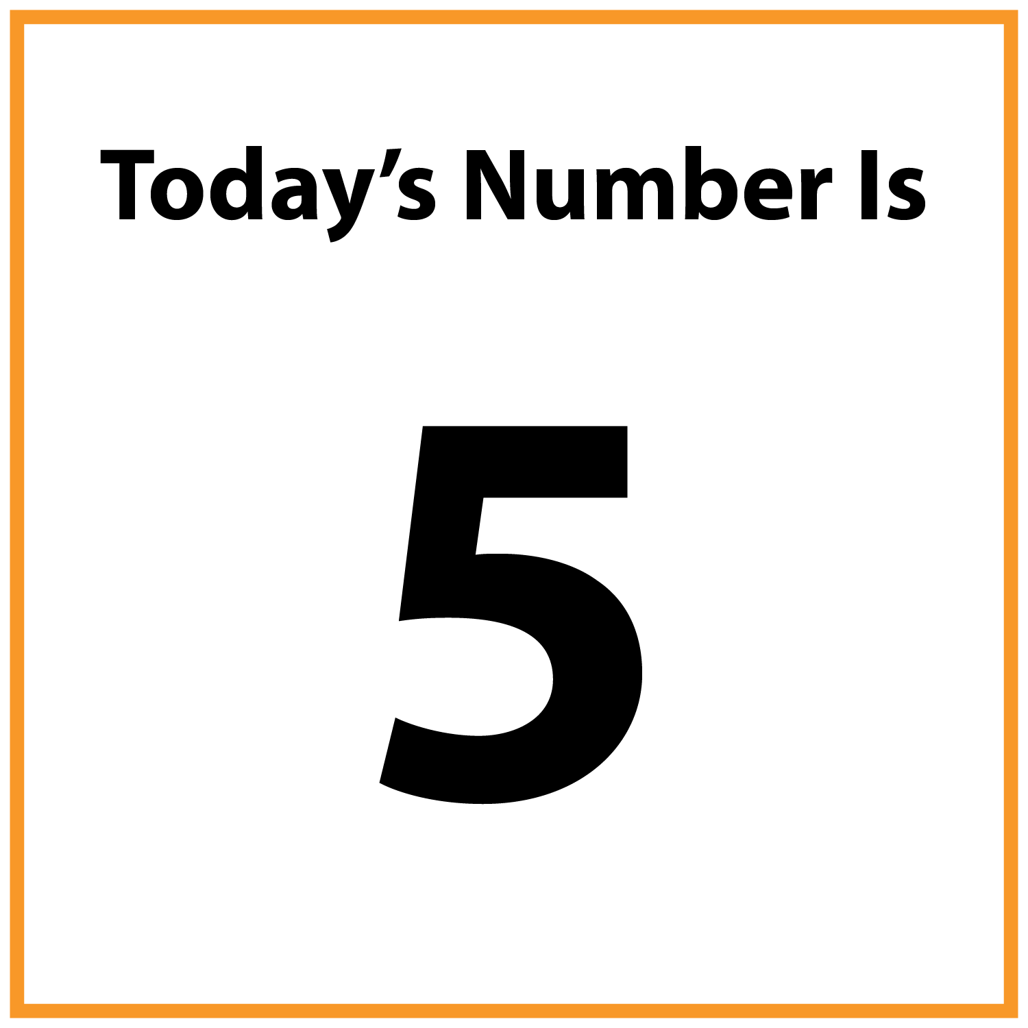 Today's number is 5.