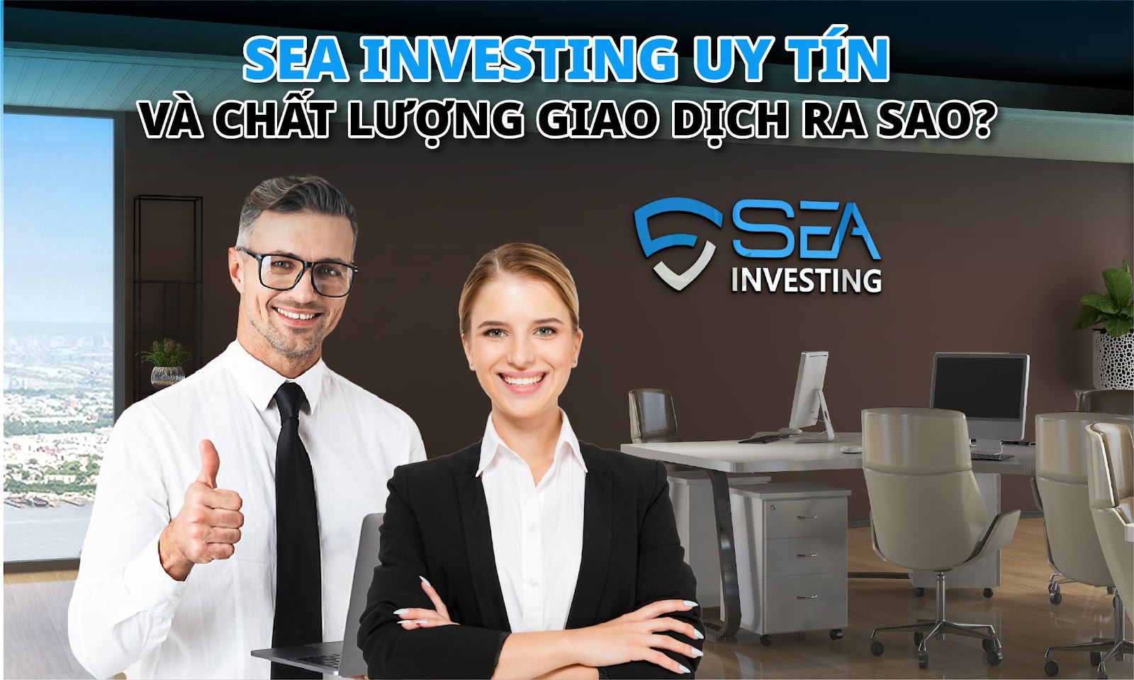 Sea Investing Uy Tín Hay Bị Đánh Giá Thấp