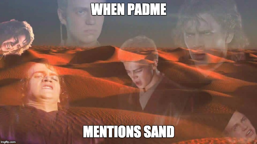 I don't like sand." - Imgflip