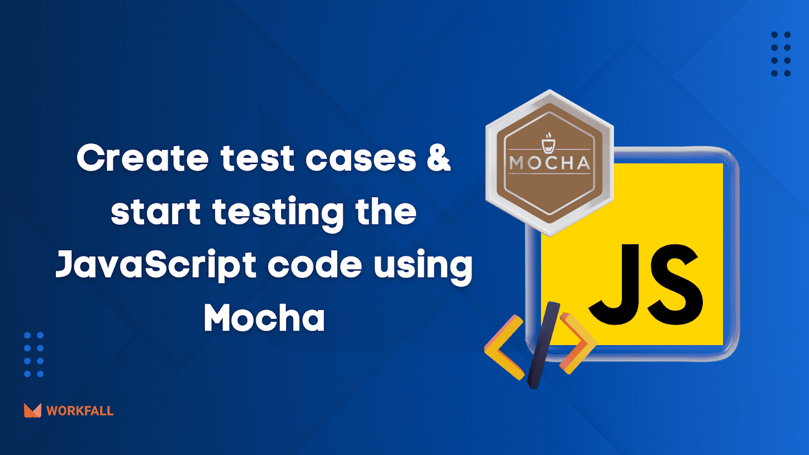 How to create test cases and start testing the JavaScript code using Mocha?