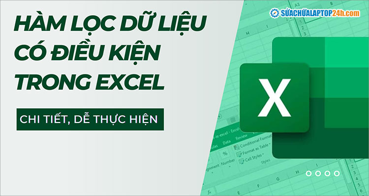 Hướng dẫn sử dụng hàm lọc dữ liệu có điều kiện trong Excel