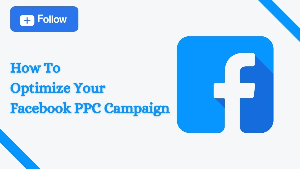 How To Optimize Your Facebook PPC Campaign