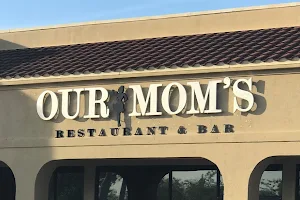 Our Mom's Restaurant & Bar image