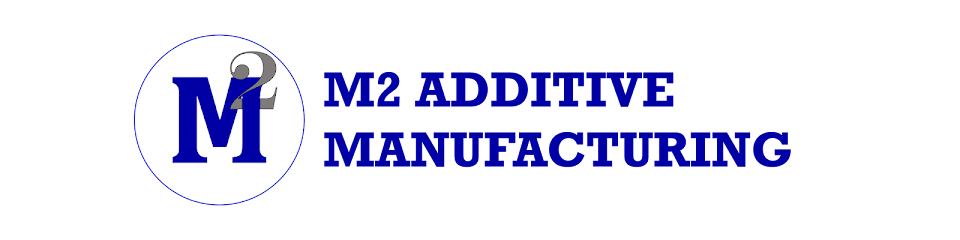 M2 Additive Manufacturing LLC
