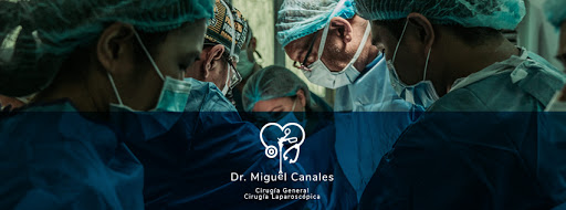 Dr. Miguel Antonio Canales Gamez, Cirugía General y Laparoscópica