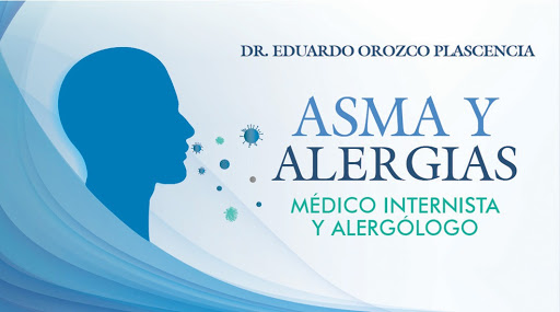 Alergólogo Niños y adultos. Medicina Interna y Alergia. Dr. Eduardo Orozco Plascencia.