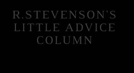 R.Stevenson's Little Advice Column