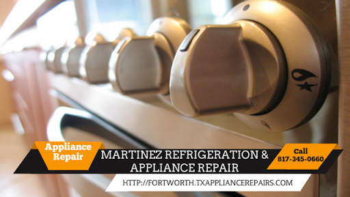 Martinez Refrigeration & Appliance Repair in Fort Worth, Texas